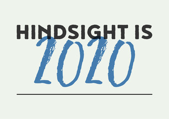 Hindsight is 2020 global pandemic quote