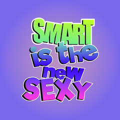 Smart is the new sexy quote. Hand drawn calligraphy style lettering logo phrase. Colorful green, pink text.