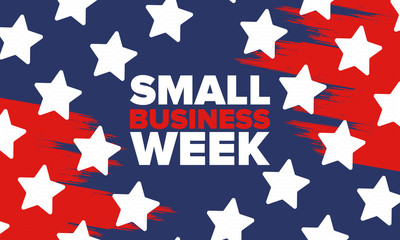 National Small Business Week is May. Support local business. Celebrated annual in United States. Business concept. Patriotic design. Poster, card, banner and background. Vector illustration