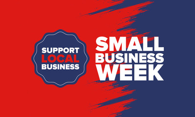 Fototapeta premium National Small Business Week is May. Support local business. Celebrated annual in United States. Business concept. Patriotic design. Poster, card, banner and background. Vector illustration