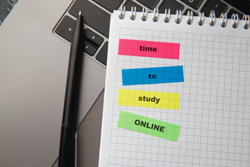 Workspace with text Time to study online. The concept of online education at pandemic time.