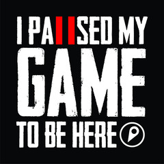  i paused my game to be here Quote