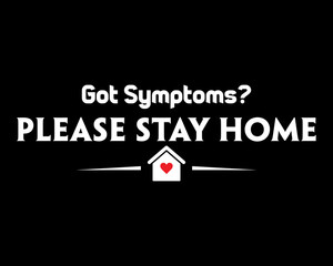 Fototapeta premium Got Symptoms Stay Home / Beautiful Text Quote Tshirt Design Poster Vector Illustration