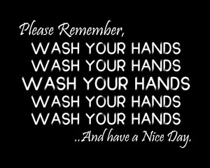 Please Remember Wash Your Hands / Beautiful Text Quote Tshirt Design Poster Vector Illustration