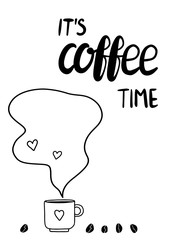 Hand lettering vector It's coffee time poster. Doodle cup with heart in the middle. 