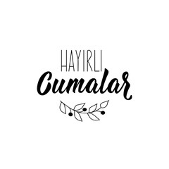Turkish text: Blessed friday. Lettering. Ink illustration. Modern brush calligraphy.