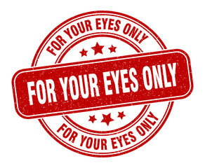 for your eyes only stamp. for your eyes only label. round grunge sign
