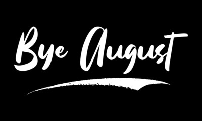 Bye August Calligraphy Black Color Text On Black Background