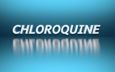 White bold word Chloroquine standing for antiviral drug on blue background. 3d illustration.