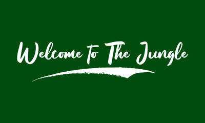 Welcome to The Jungle Calligraphy Black Color Text On Green Background
