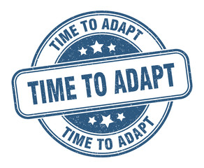 time to adapt stamp. time to adapt round grunge sign. label