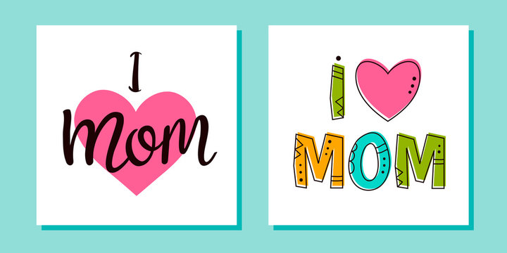 Set of 2 vector templates with handwritten lettering i love mom.