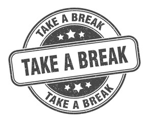 take a break stamp. take a break round grunge sign. label