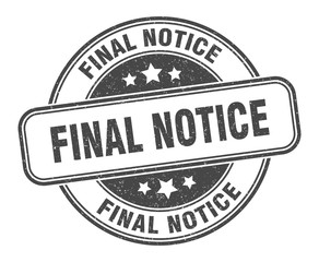 final notice stamp. final notice round grunge sign. label