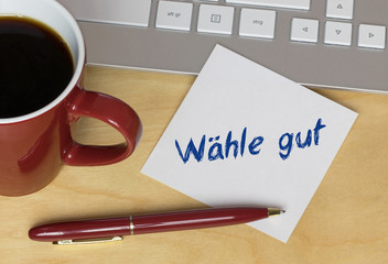 Wähle gut