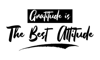 Gratitude is The Best Attitude Calligraphy Black Color Text On White Background
