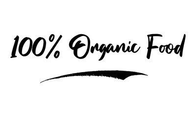 100% Organic Food Phrase Saying Quote Text or Lettering. Vector Script and Cursive Handwritten Typography 
For Designs Brochures Banner Flyers and T-Shirts.