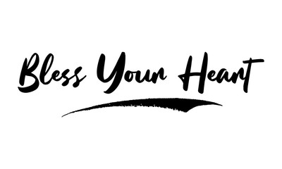 Bless Your Heart Phrase Saying Quote Text or Lettering. Vector Script and Cursive Handwritten Typography 
For Designs Brochures Banner Flyers and T-Shirts.