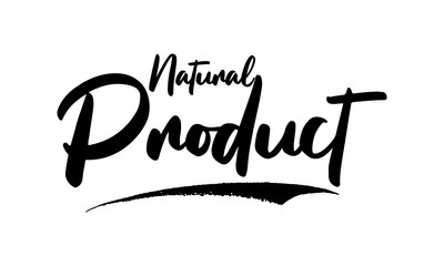 Natural Product. Phrase Saying Quote Text or Lettering. Vector Script and Cursive Handwritten Typography 
For Designs Brochures Banner Flyers and T-Shirts.
