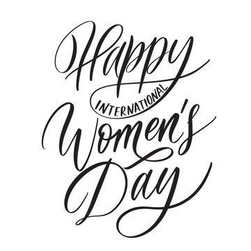 Happy international Women's Day typography lettering quote.