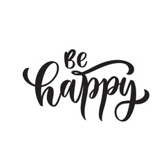 Be happy. Typography lettering quote, brush calligraphy banner with  thin line.