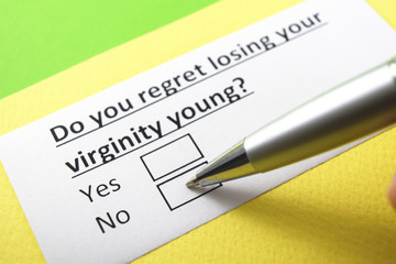 Fototapeta premium Do you regret losing your virginity young? Yes or no?
