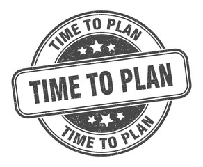 time to plan stamp. time to plan round grunge sign. label