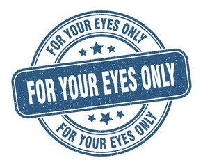 for your eyes only stamp. for your eyes only label. round grunge sign