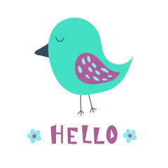 Cute bird in the Scandinavian style of flat illustration. Bird, flowers and calligraphy on a white background. Design idea for a children's t-shirt, tableware, postcard.