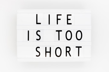 Inspirational Typographic Quote - Life is too short