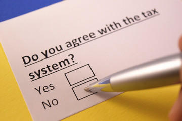 Do you agree with the tax system? Yes or no?