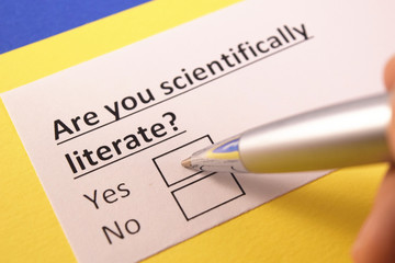 Are you sciencefically literate? Yes or no?