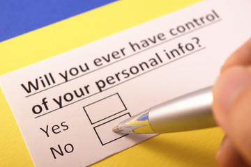 Will you ever have control of your personal info? Yes or no?