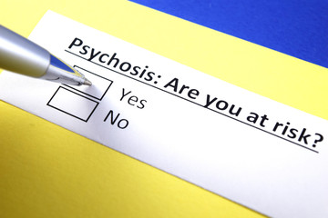 Psychosis: Are you at risk? Yes or no?