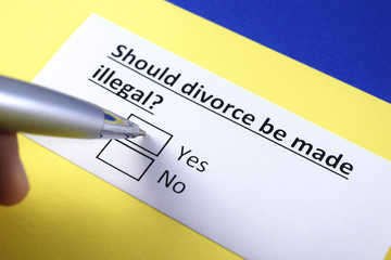 Should divorce be made illegal? Yes or no?