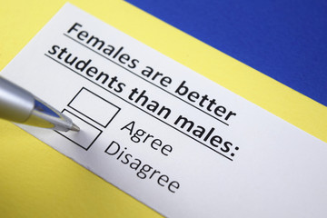 Female are better students than males: Agree or Disagree?