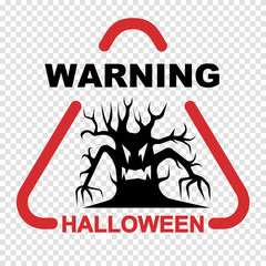 Halloween warning sign with scary tree. Transparent background. Vector illustration.