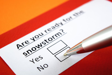 Are you ready for the snowstorm? Yes or no?
