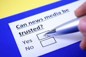 Obraz premium Can news media be trusted? Yes or no?