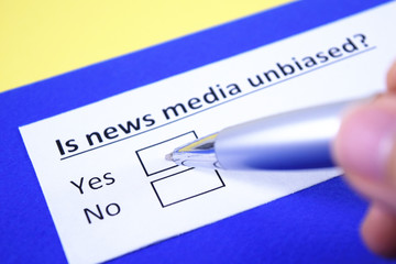 Is news media unbiased? Yes or no?