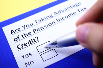 Are You Taking Advantage of the Pension Income Tax Credit? Yes or no?