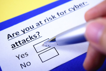 Are you at risk for cyber attacks? Yes or no?