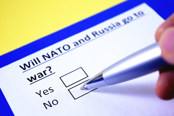 Will NATO and Russia go to war? Yes or no?