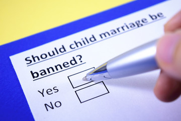Should child marriage be banned? Yes or no?