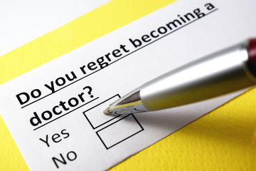 Do you regret becoming a doctor? Yes or no?