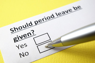 Should period leave be given? Yes or no?