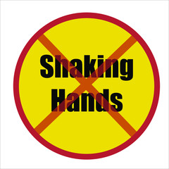 No shaking hands words in red circle with cross through it symbolizing the concept of eliminating the coronavirus global pandemic and start social distancing.	
