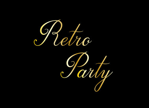 Retro party. Handwritten gold vector text for event isolated on black background. Brush calligraphy copperplate style. 