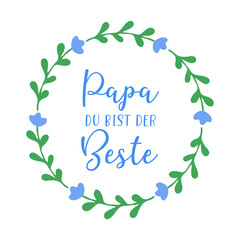 Hand sketched "Papa du bist der Beste" quote in German. Translated "Dad you are the Best" Father´s day lettering.  Lettering for postcard, invitation, poster, banner template typography. Vector