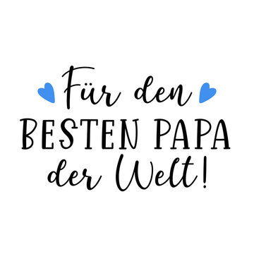 Hand sketched " Für den besten Papa der Welt" in German, quote. Translated "To the best Father in the World". Father´s day Lettering. Vector